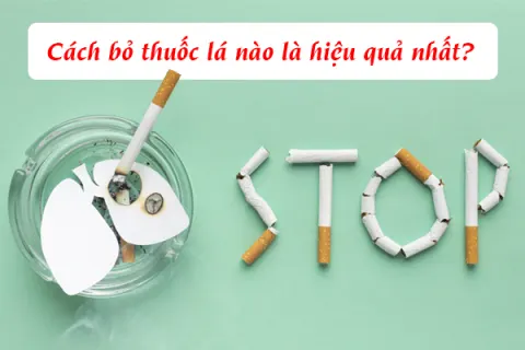 Cách bỏ thuốc lá nào là hiệu quả nhất?